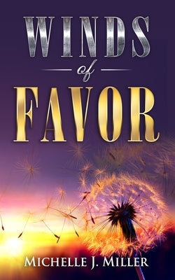 Winds of Favor by Miller, Michelle J.