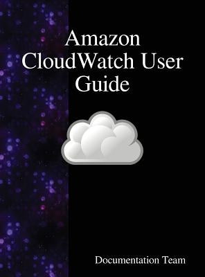 Amazon CloudWatch User Guide by Team, Documentation