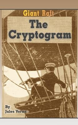 Giant Raft the Cryptogram by Verne, Jules