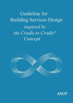 Guideline for Building Services Design inspired by the Cradle to Cradle Concept by Stiglmair, Johannes