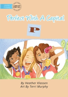 Perfect With A Capital P by Klassen, Heather