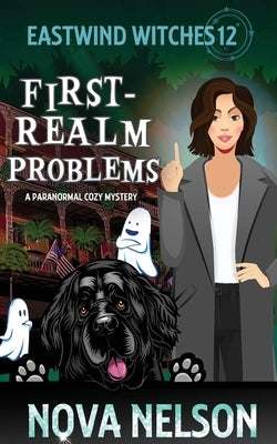 First-Realm Problems: A Paranormal Cozy Mystery by Nelson, Nova