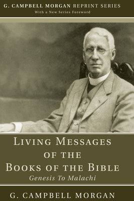 Living Messages of the Books of the Bible by Morgan, G. Campbell