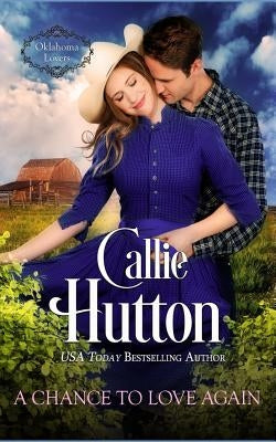 A Chance to Love Again by Hutton, Callie