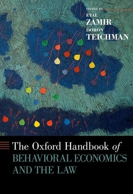 Oxford Handbook of Behavioral Economics and the Law by Zamir, Eyal