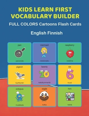 Kids Learn First Vocabulary Builder FULL COLORS Cartoons Flash Cards English Finnish: Easy Babies Basic frequency sight words dictionary COLORFUL pict by Education, Learn and Play