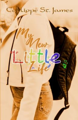 My New Little Life: Life with Chrissy by St James, Calliope