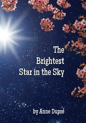 The Brightest Star in the Sky by Dupré, Anne