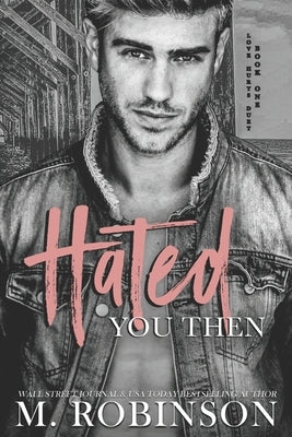 Hated You Then by Robinson, M.