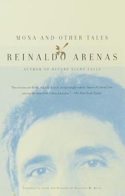 Mona and Other Tales by Arenas, Reinaldo