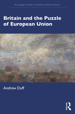 Britain and the Puzzle of European Union by Duff, Andrew