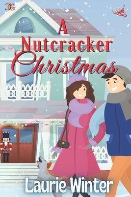 A Nutcracker Christmas: An enchanted Christmas romance! by Winter, Laurie