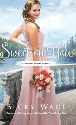 Sweet on You by Wade, Becky
