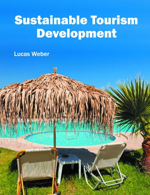 Sustainable Tourism Development by Weber, Lucas