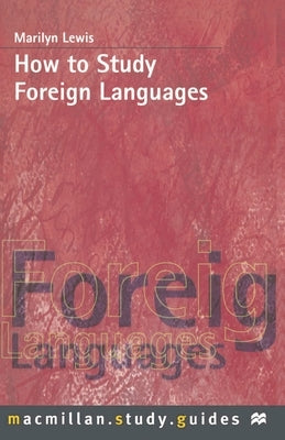 How to Study Foreign Languages by Lewis, Marilyn