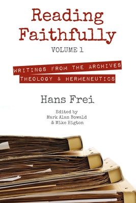 Reading Faithfully, Volume 1 by Frei, Hans W.