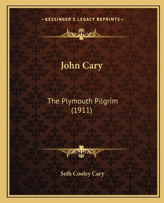 John Cary: The Plymouth Pilgrim (1911) by Cary, Seth Cooley