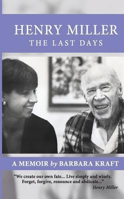 Henry Miller: The Last Days: A Memoir by Herron, Paul
