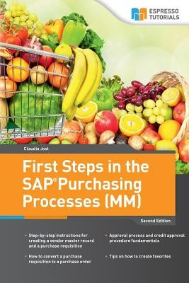 First Steps in the SAP Purchasing Processes (MM) by Jost, Claudia