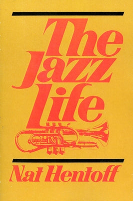 The Jazz Life by Hentoff, Nat