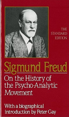 On the History of the Psychoanalytic Movement by Freud, Sigmund