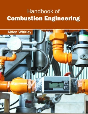 Handbook of Combustion Engineering by Whitley, Alden