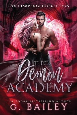 The Demon Academy: The Complete Collection by Bailey, G.