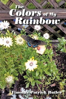The Colors of My Rainbow by Butler, Timothy Patrick