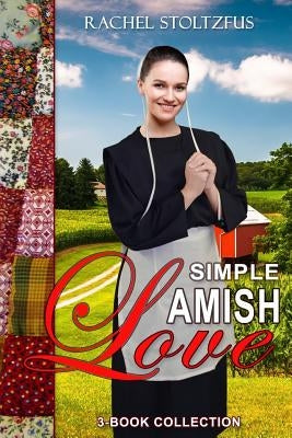 Simple Amish Love 3-Book Collection by Stoltzfus, Rachel