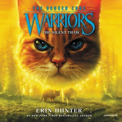 Warriors: The Broken Code #2: The Silent Thaw by Hunter, Erin