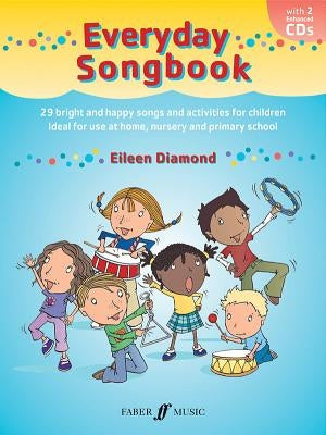 Everyday Songbook: 29 Bright and Happy Songs and Activities for Children, Book & 2 CDs [With 2 CDs] by Diamond, Eileen