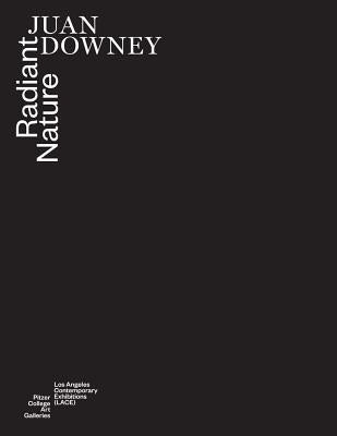 Juan Downey: Radiant Nature by Downey, Juan