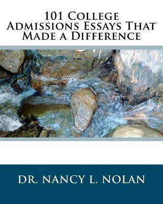 101 College Admissions Essays That Made a Difference by Nolan, Nancy L.