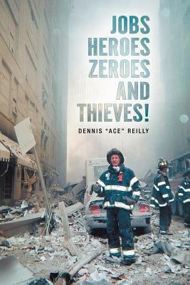 Jobs, Heroes, Zeroes, and Thieves! by ''Ace''reilly, Dennis