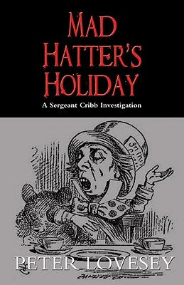 Mad Hatter's Holiday by Lovesey, Peter