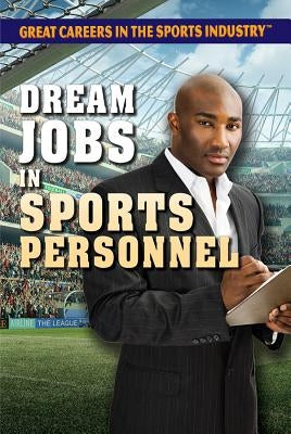 Dream Jobs in Sports Personnel by Mooney, Carla