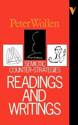 Readings & Writings: Semiotic Counter-Strategies by Wollen, Peter
