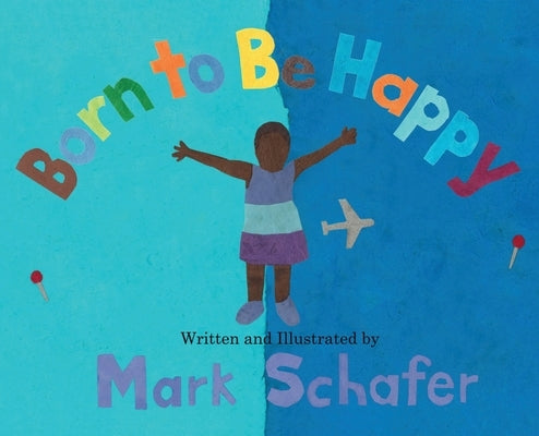Born To Be Happy by Schafer, Mark