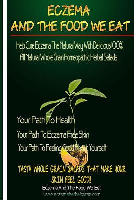 Eczema And The Food We Eat: Eczema All Natural Homeopathic Herbal Salads by Ridgeway, Donald