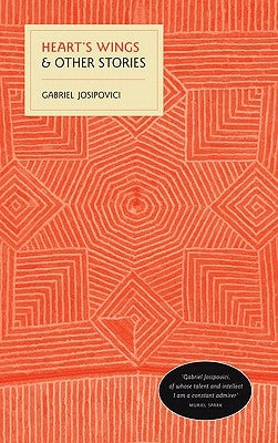 Heart's Wings & Other Stories by Josipovici, Gabriel