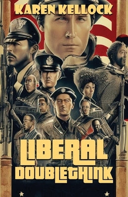 Liberal Doublethink by Kellock, Karen