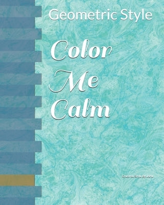 Color Me Calm: Geometric Style by Creative Style by Jane