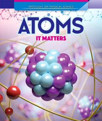 Atoms: It Matters by Linde, Barbara Martina