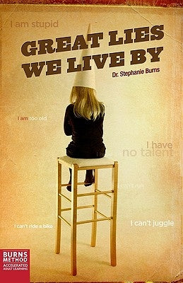 Great Lies We Live By by Burns, Stephanie