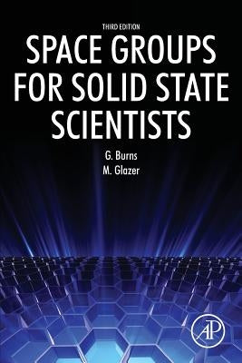 Space Groups for Solid State Scientists by Glazer, Michael