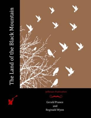 The Land of the Black Mountain by Wyon, Reginald