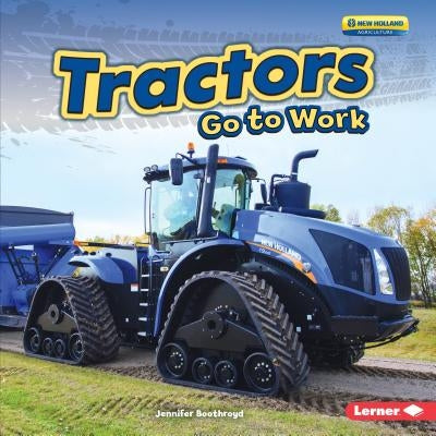 Tractors Go to Work by Boothroyd, Jennifer