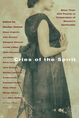 Cries of the Spirit: More Than 300 Poems in Celebration of Women's Spirituality by Sewell, Marilyn