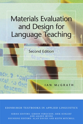 Materials Evaluation and Design for Language Teaching by McGrath, Ian