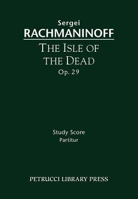 The Isle of the Dead, Op.29: Study score by Rachmaninoff, Sergei